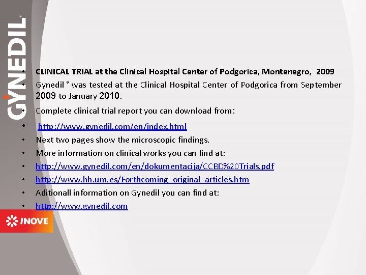  • • CLINICAL TRIAL at the Clinical Hospital Center of Podgorica, Montenegro, 2009