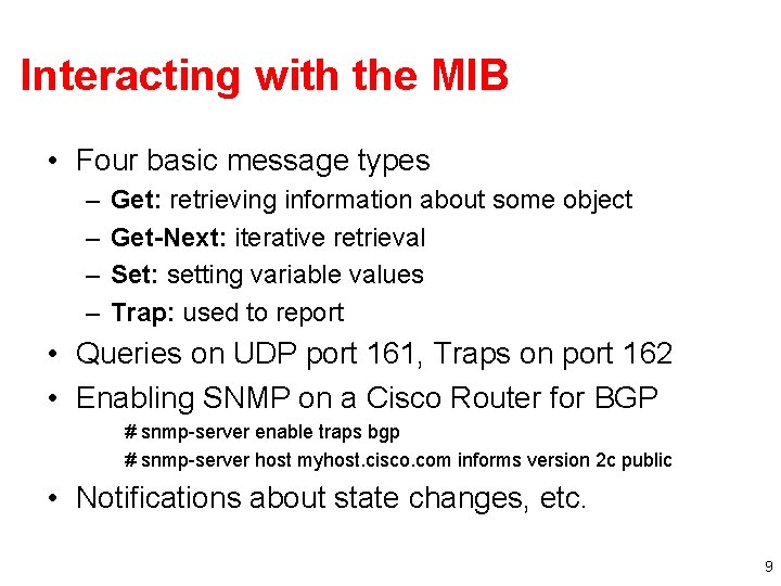 Interacting with the MIB • Four basic message types – – Get: retrieving information