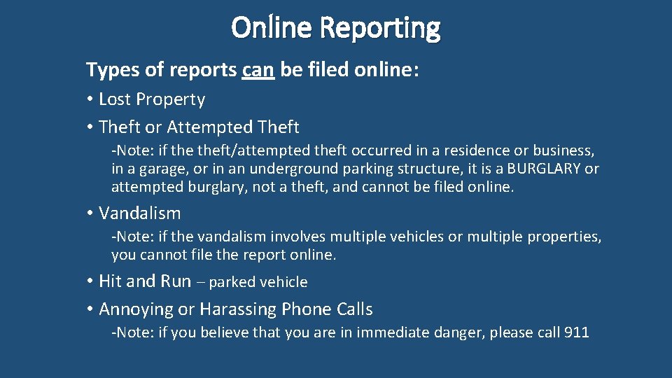 Online Reporting Types of reports can be filed online: • Lost Property • Theft