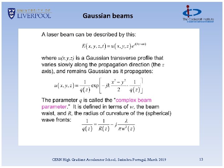 Gaussian beams CERN High Gradient Accelerator School, Sesimbra Portugal, March 2019 13 