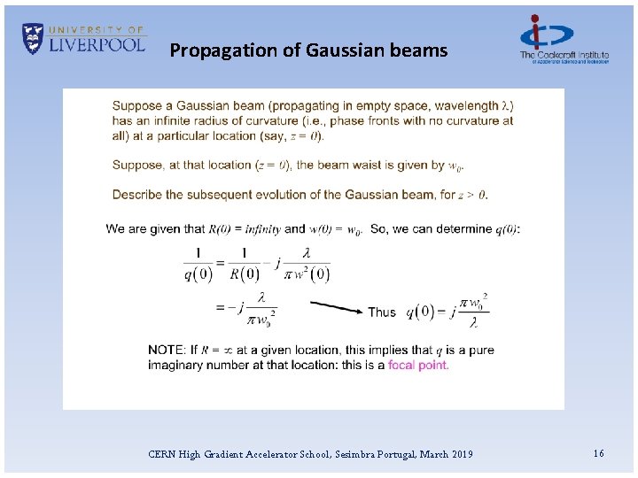 Propagation of Gaussian beams CERN High Gradient Accelerator School, Sesimbra Portugal, March 2019 16