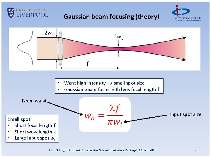 Gaussian beam focusing (theory) 2 wi 2 wo • Want high intensity small spot