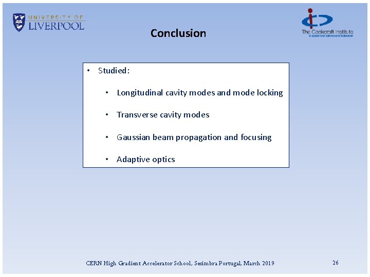 Conclusion • Studied: • Longitudinal cavity modes and mode locking • Transverse cavity modes