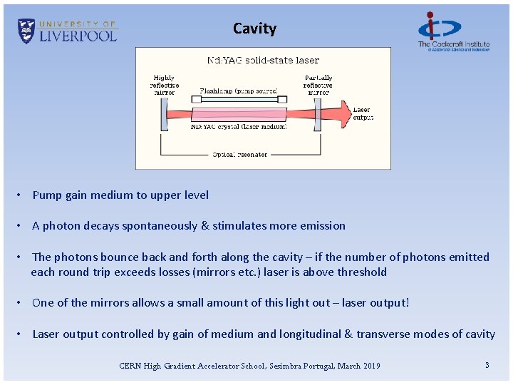 Cavity • Pump gain medium to upper level • A photon decays spontaneously &