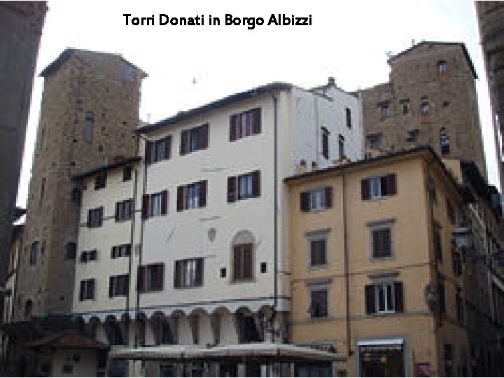 Torri Donati in Borgo Albizzi 