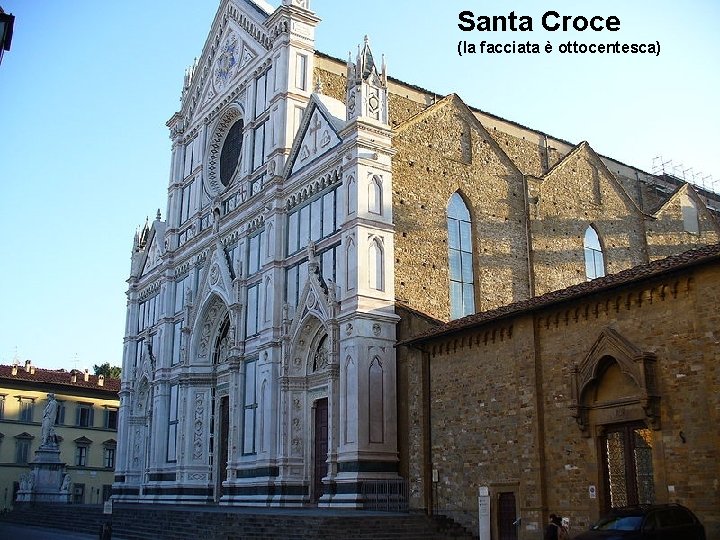 Santa Croce (la facciata è ottocentesca) 