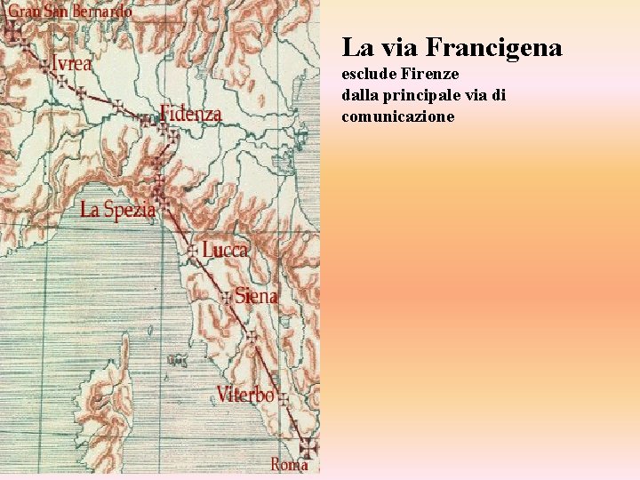 La via Francigena esclude Firenze dalla principale via di comunicazione 