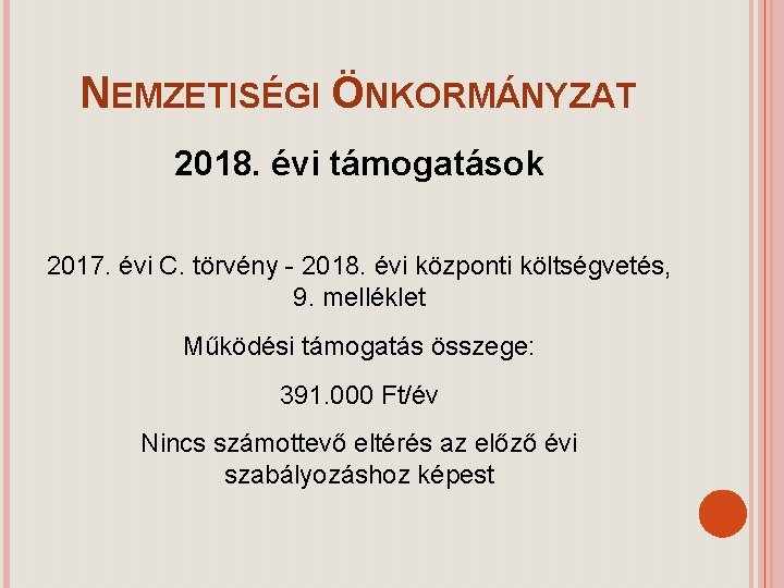 NEMZETISÉGI ÖNKORMÁNYZAT 2018. évi támogatások 2017. évi C. törvény - 2018. évi központi költségvetés,