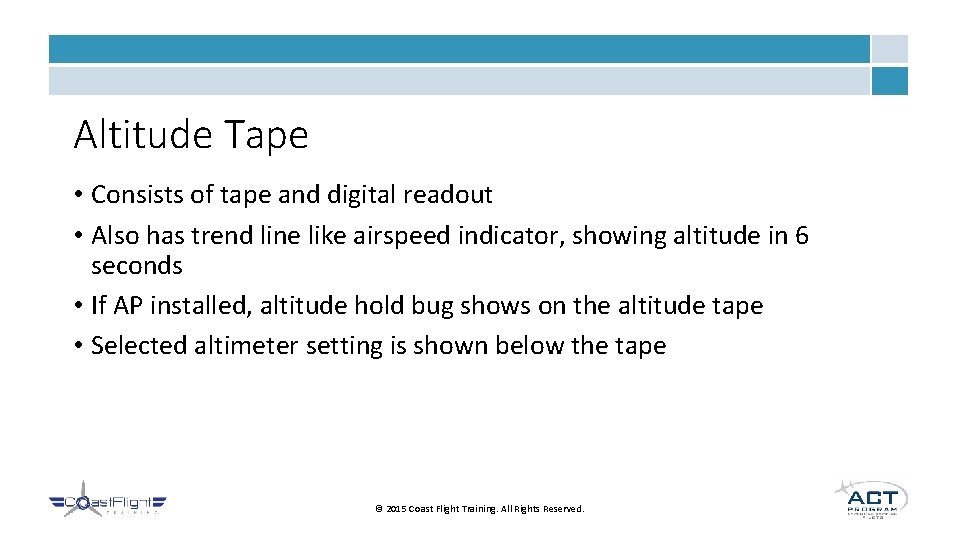 Altitude Tape • Consists of tape and digital readout • Also has trend line