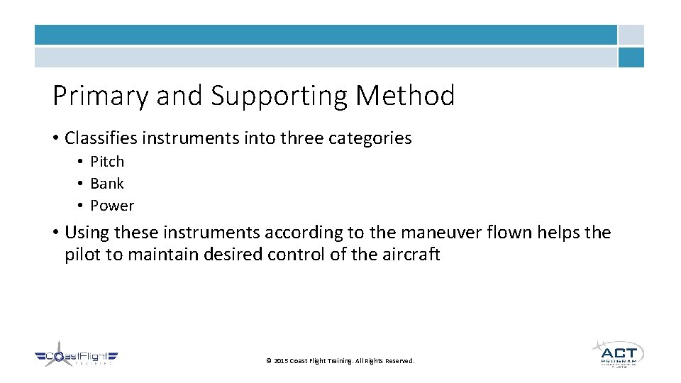 Primary and Supporting Method • Classifies instruments into three categories • Pitch • Bank
