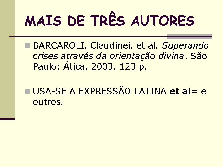 MAIS DE TRÊS AUTORES n BARCAROLI, Claudinei. et al. Superando crises através da orientação