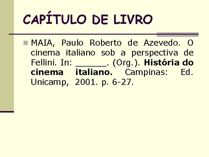 CAPÍTULO DE LIVRO n MAIA, Paulo Roberto de Azevedo. O cinema italiano sob a