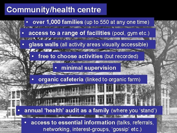Community/health centre • over 1, 000 families (up to 550 at any one time)
