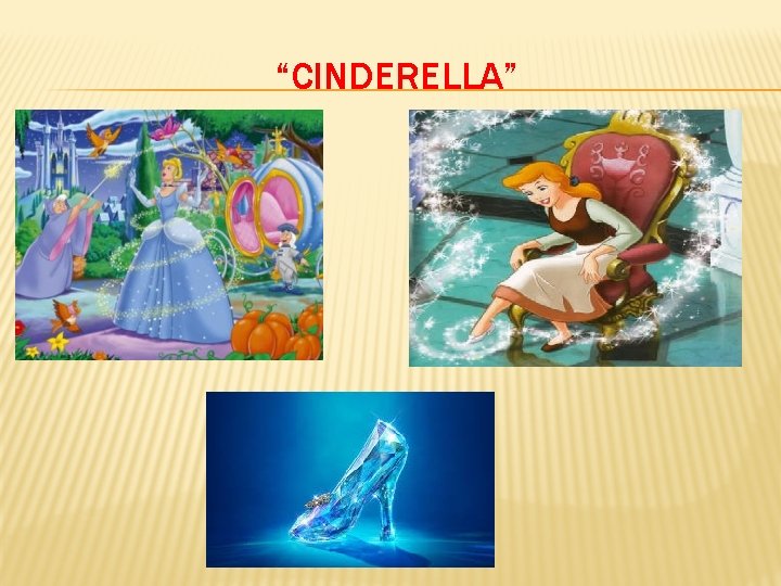 “CINDERELLA” 