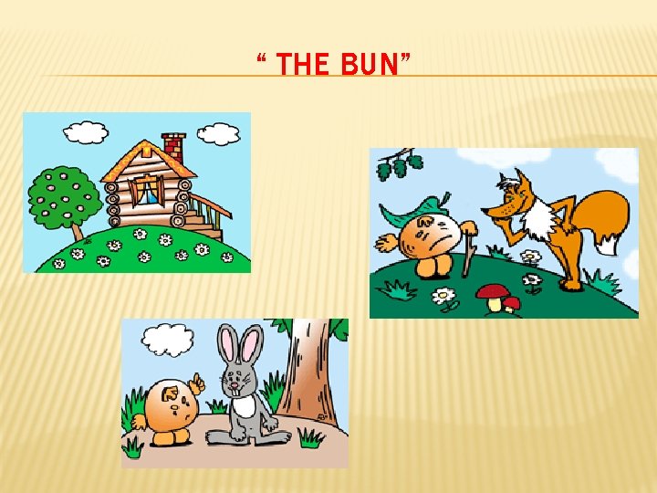 “ THE BUN” 