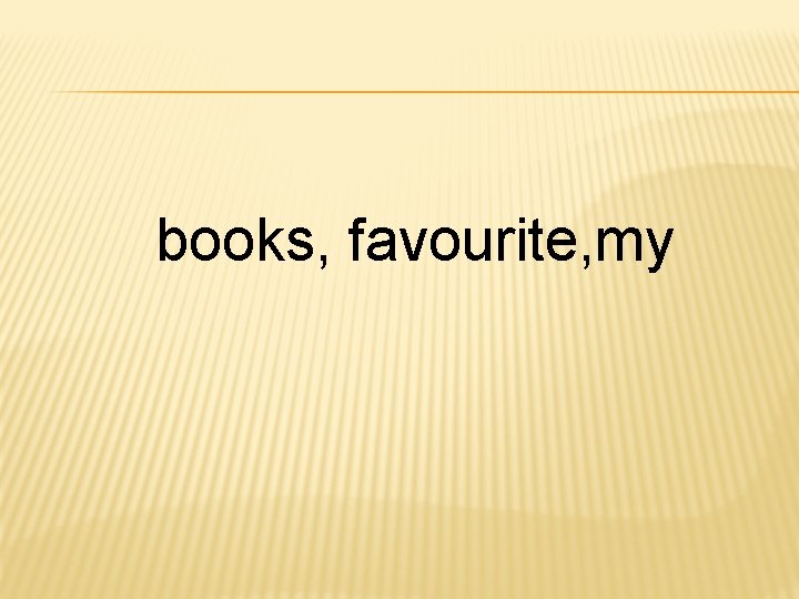 books, favourite, my 