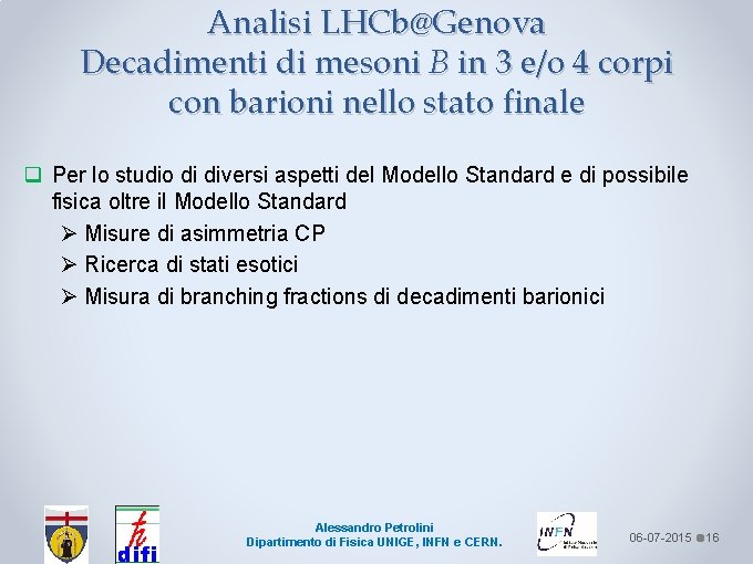 Analisi LHCb@Genova Decadimenti di mesoni B in 3 e/o 4 corpi con barioni nello