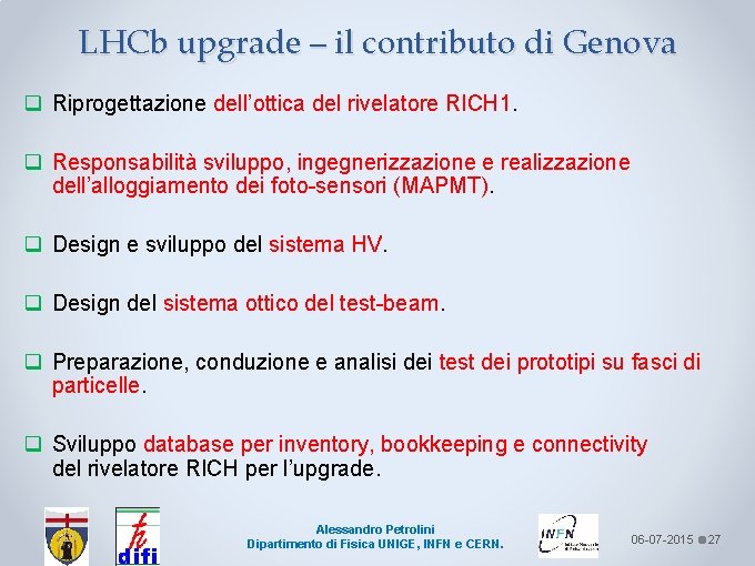 LHCb upgrade – il contributo di Genova q Riprogettazione dell’ottica del rivelatore RICH 1.