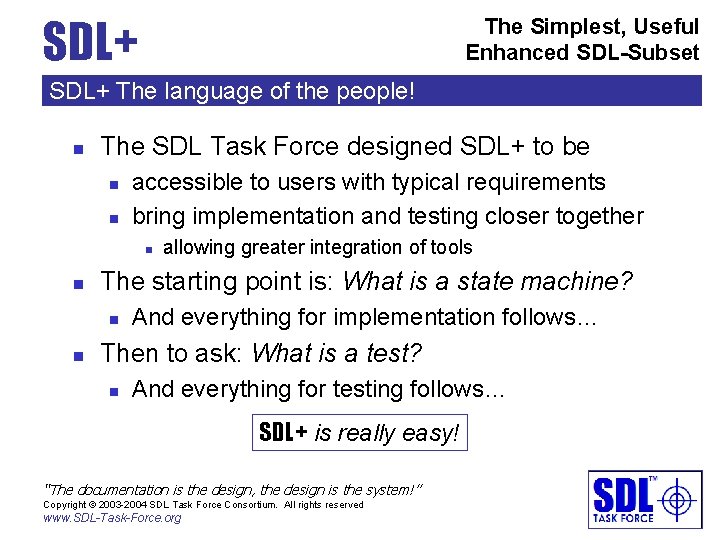 SDL+ The Simplest, Useful Enhanced SDL-Subset SDL+ The language of the people! n The