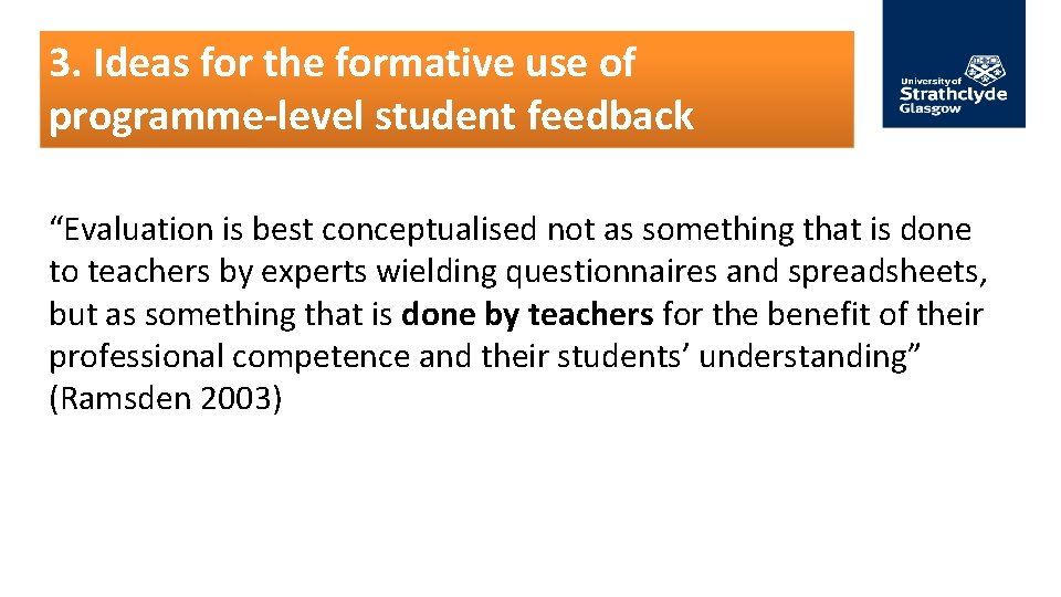 3. Ideas for the formative use of programme-level student feedback “Evaluation is best conceptualised
