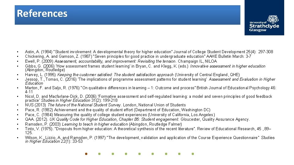 References • • • • Astin, A. (1984) “Student involvement: A developmental theory for