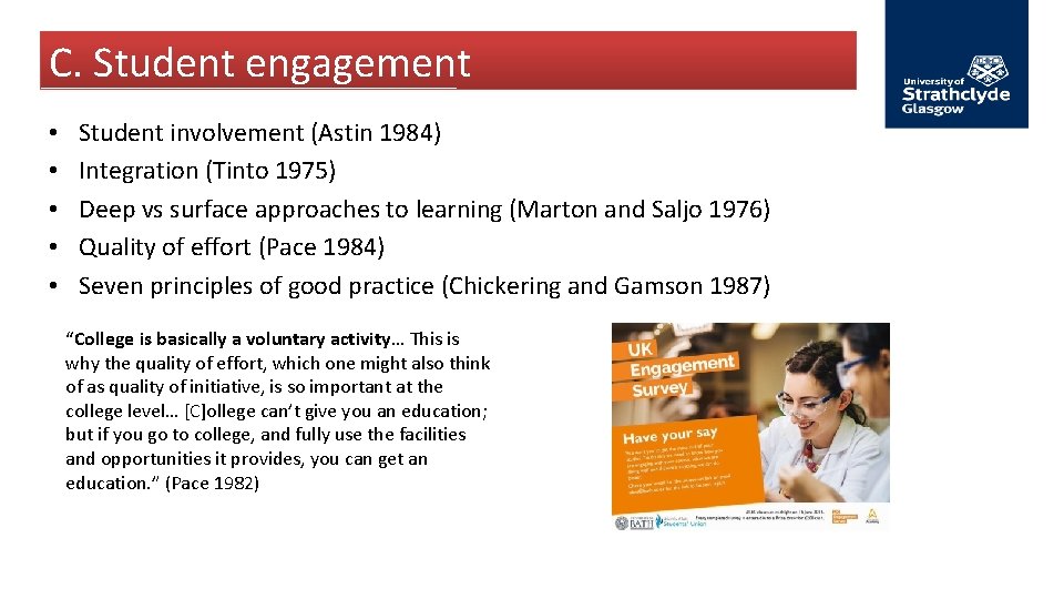 C. Student engagement • • • Student involvement (Astin 1984) Integration (Tinto 1975) Deep