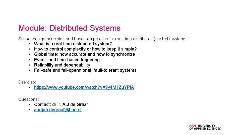 Module: Distributed Systems Scope: design principles and hands-on practice for real-time distributed (control) systems