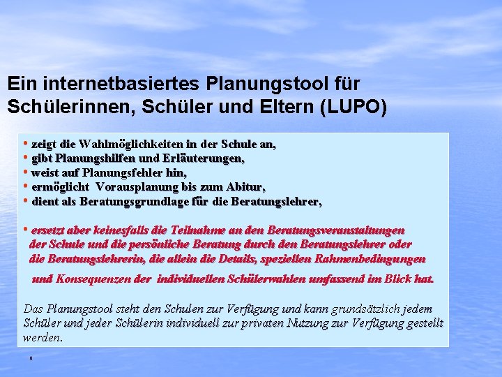 Ein internetbasiertes Planungstool für Schülerinnen, Schüler und Eltern (LUPO) • zeigt die Wahlmöglichkeiten in