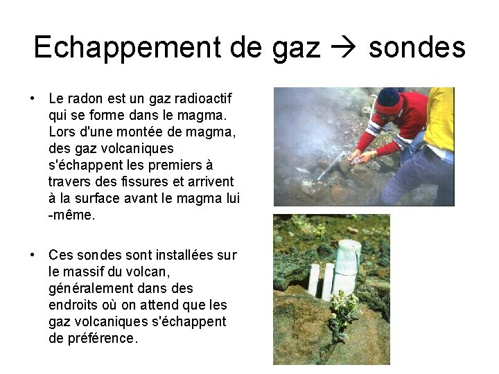 Echappement de gaz sondes • Le radon est un gaz radioactif qui se forme