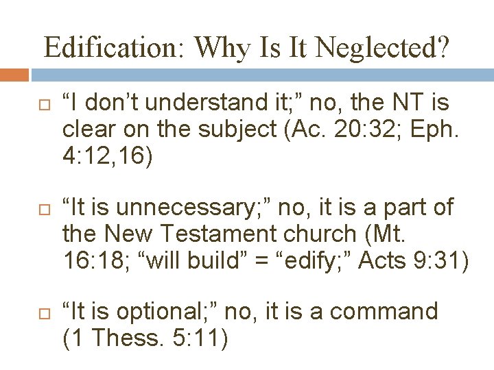 Edification: Why Is It Neglected? “I don’t understand it; ” no, the NT is
