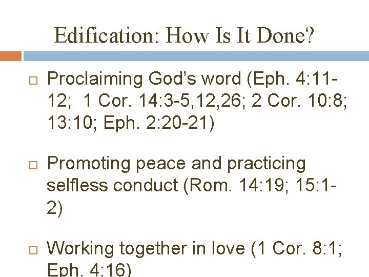 Edification: How Is It Done? Proclaiming God’s word (Eph. 4: 1112; 1 Cor. 14: