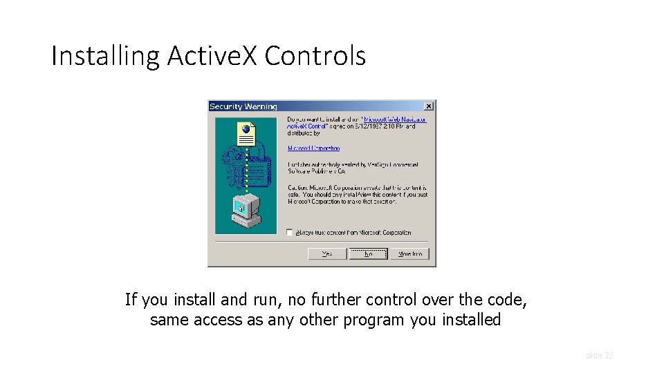 Installing Active. X Controls If you install and run, no further control over the