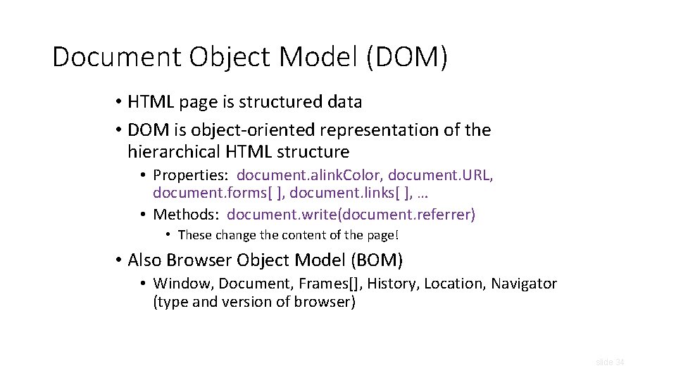 Document Object Model (DOM) • HTML page is structured data • DOM is object-oriented