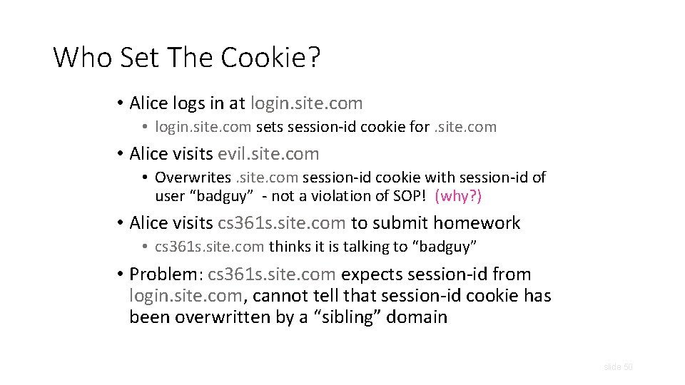 Who Set The Cookie? • Alice logs in at login. site. com • login.