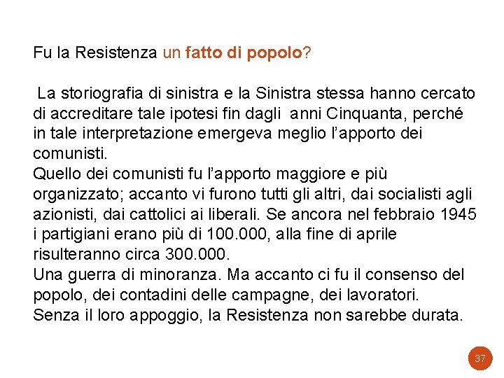 Fu la Resistenza un fatto di popolo? La storiografia di sinistra e la Sinistra