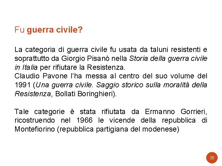 Fu guerra civile? La categoria di guerra civile fu usata da taluni resistenti e