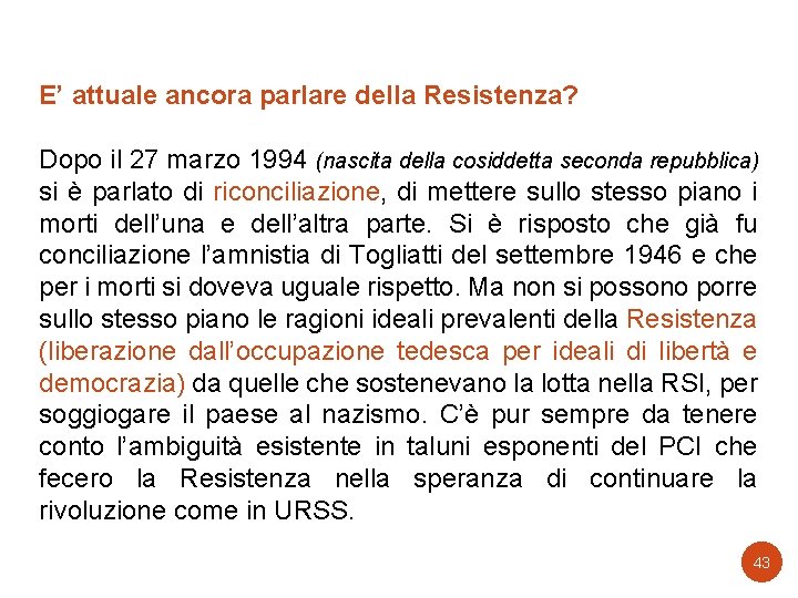 E’ attuale ancora parlare della Resistenza? Dopo il 27 marzo 1994 (nascita della cosiddetta