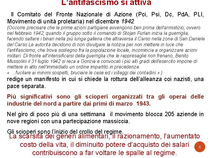 L’antifascismo si attiva Il Comitato del Fronte Nazionale di Azione (Pci, Psi, Dc, Pd.