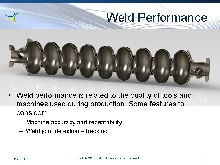 Weld Performance • Weld performance is related to the quality of tools and machines