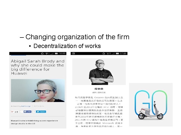 – Changing organization of the firm • Decentralization of works 