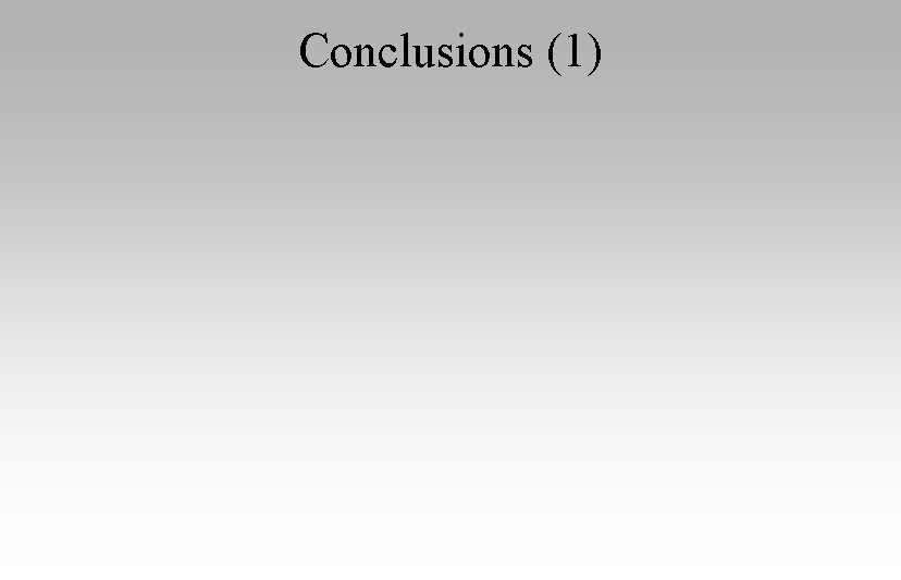 Conclusions (1) 