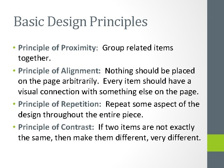Basic Design Principles • Principle of Proximity: Group related items together. • Principle of Basic Design Principles • Principle of Proximity: Group related items together. • Principle of