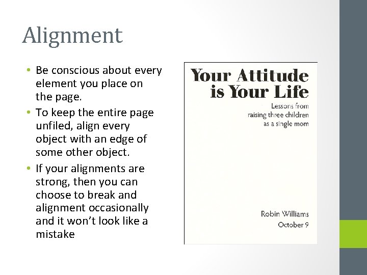 Alignment • Be conscious about every element you place on the page. • To Alignment • Be conscious about every element you place on the page. • To