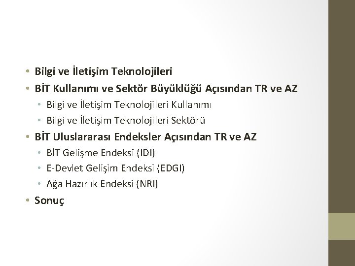  • Bilgi ve İletişim Teknolojileri • BİT Kullanımı ve Sektör Büyüklüğü Açısından TR