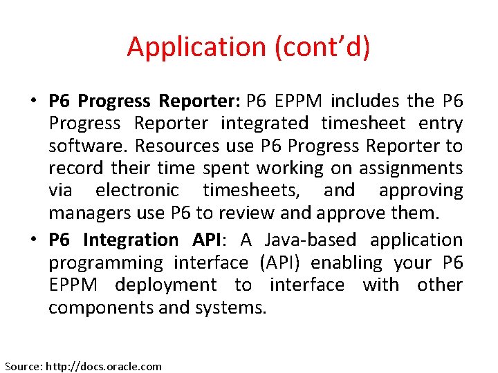Application (cont’d) • P 6 Progress Reporter: P 6 EPPM includes the P 6