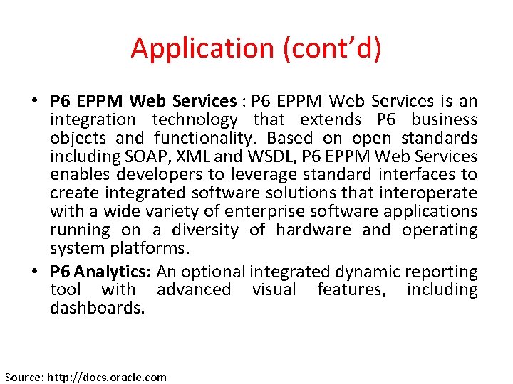 Application (cont’d) • P 6 EPPM Web Services : P 6 EPPM Web Services