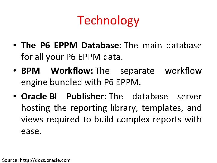Technology • The P 6 EPPM Database: The main database for all your P