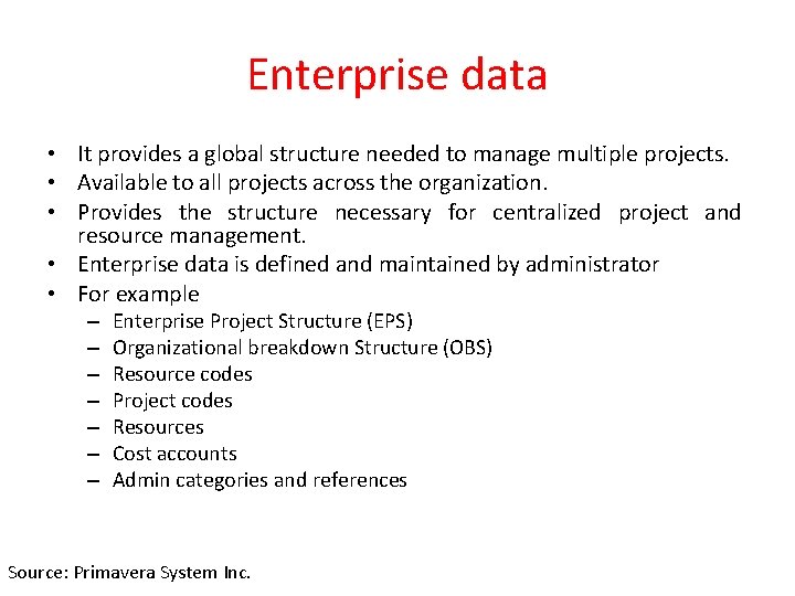 Enterprise data • It provides a global structure needed to manage multiple projects. •