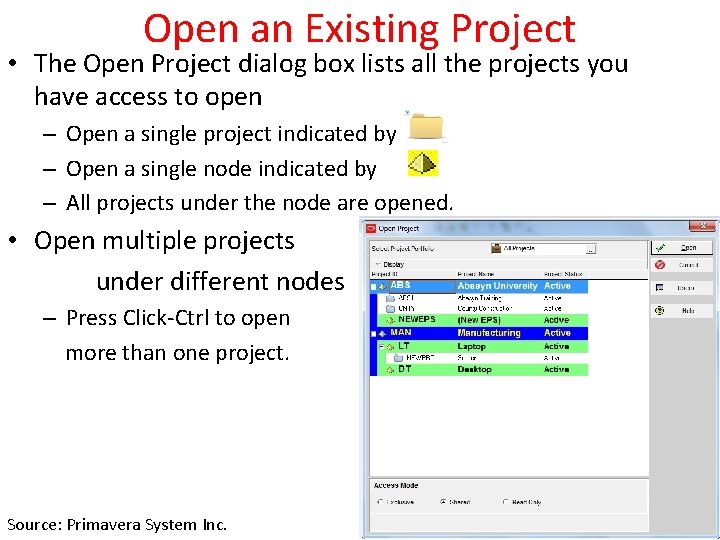 Open an Existing Project • The Open Project dialog box lists all the projects