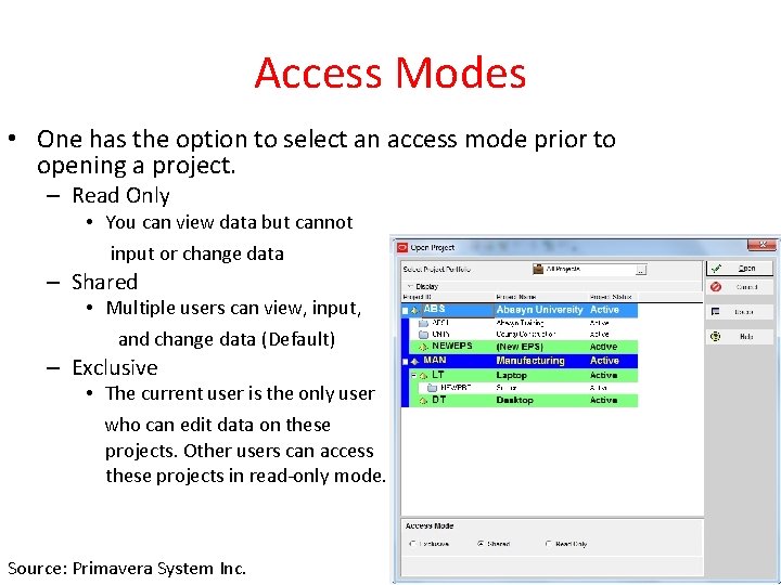 Access Modes • One has the option to select an access mode prior to